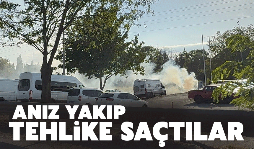 Anız yakıp tehlike saçtılar