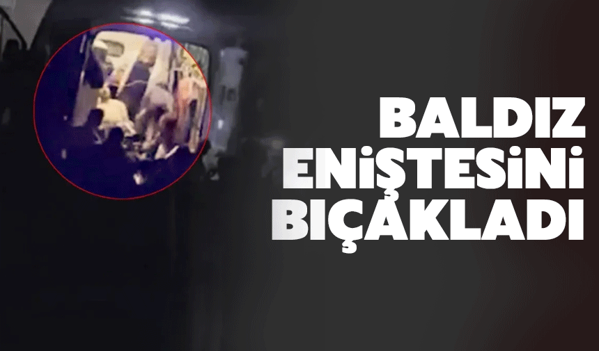 Baldız eniştesini bıçakladı