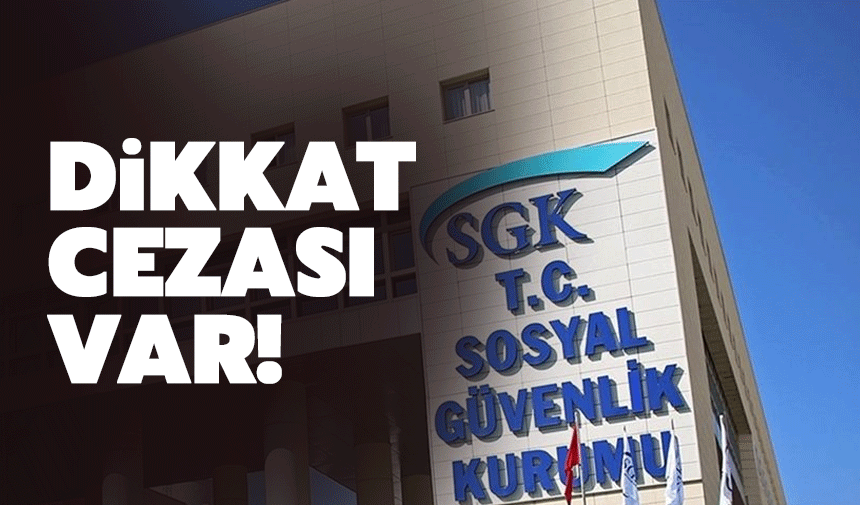 SGK’dan Uyarı: Sigortasız İşçi Çalıştırmanın Cezası Ağır