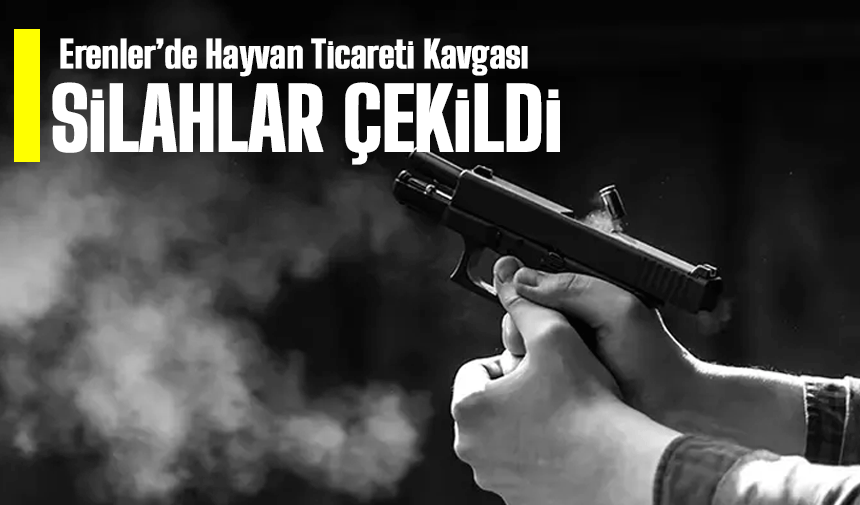 Erenler’de Hayvan Ticareti Kavgası: Silahlar Konuştu, 1 Yaralı