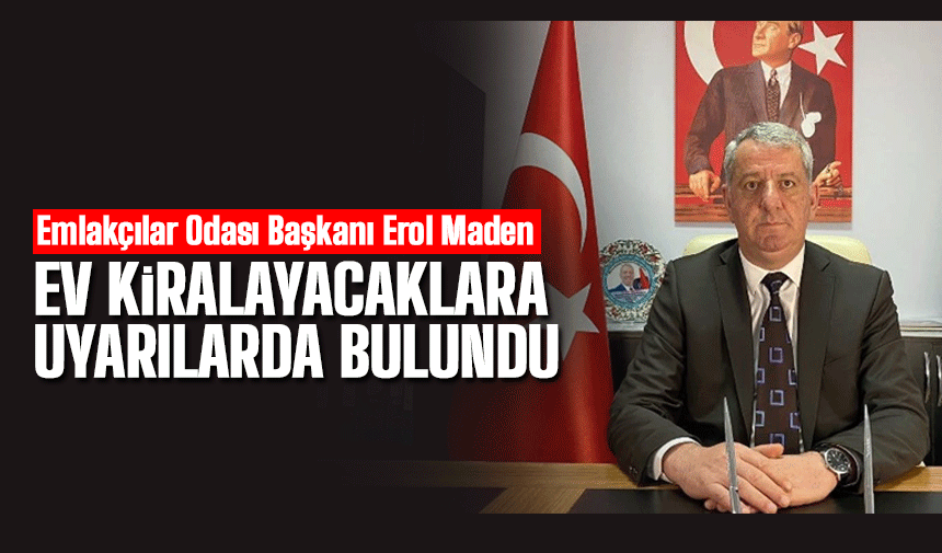 Başkan Maden’den Öğrencilere “Ev Kiralama” Uyarısı