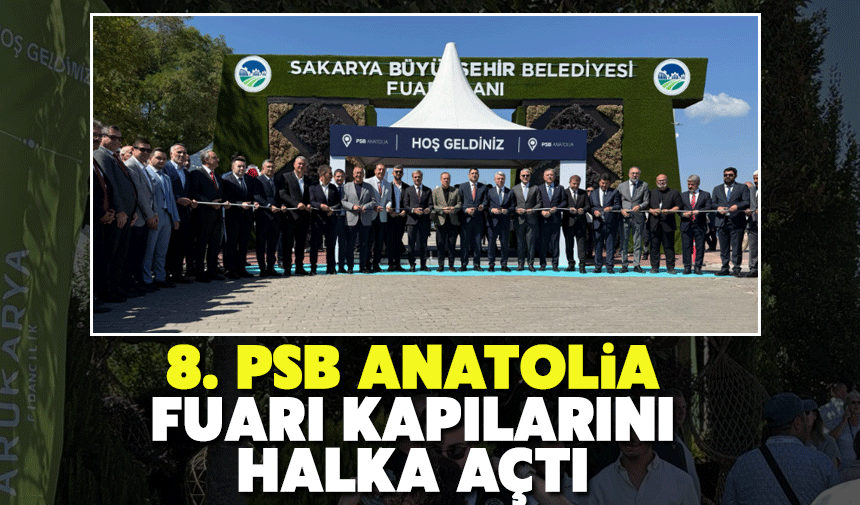 8. PSB Anatolia Fuarı Sapanca’da Kapılarını Açtı