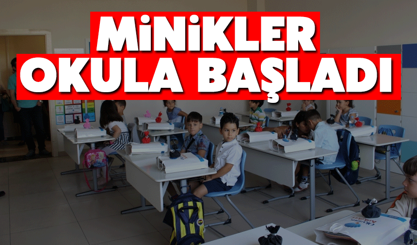 Minikler için ilk zil çaldı!
