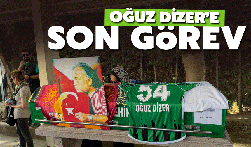 Oğuz Dizer'e son görev