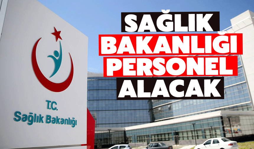 Sağlık Bakanlığı personel alacak