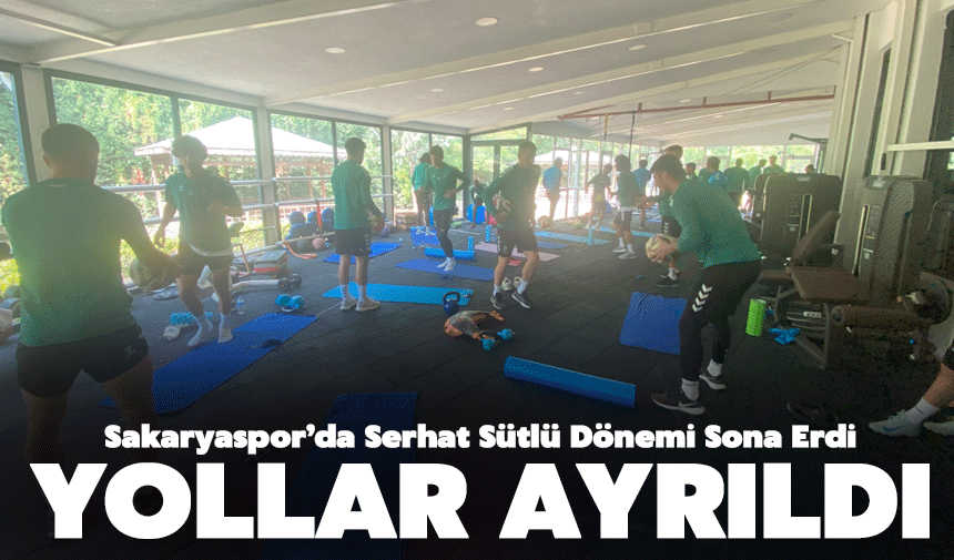 Sakaryaspor’da Serhat Sütlü Dönemi Sona Erdi