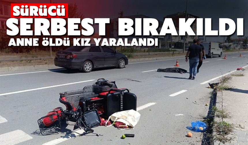 Annenin Hayatını Kaybettiği Kazada Sürücü Adli Kontrolle Serbest