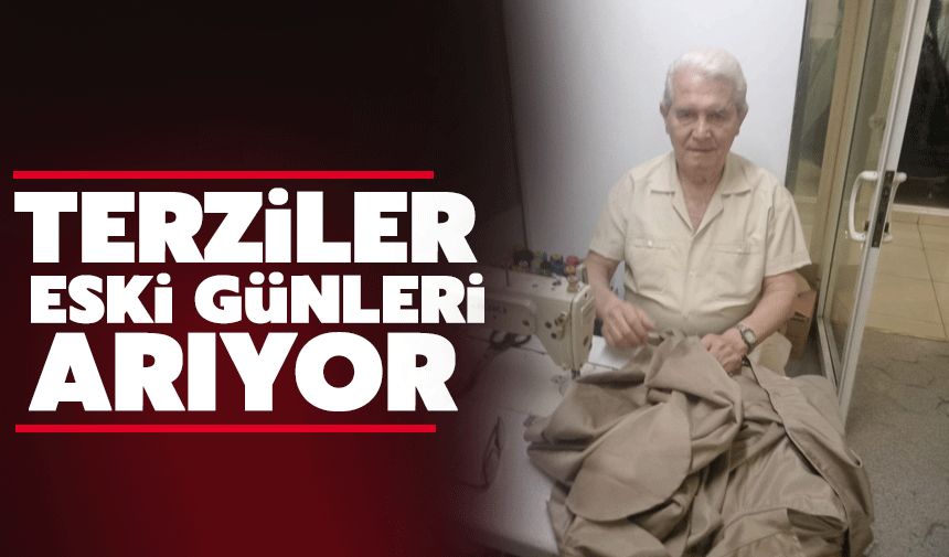 Terziler eski günleri arıyor