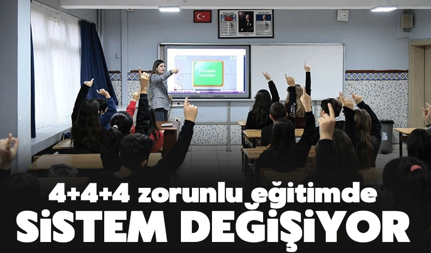 4+4+4 Değişiyor: Lise İçin 2+2 veya 3+1 Sistemi Geliyor
