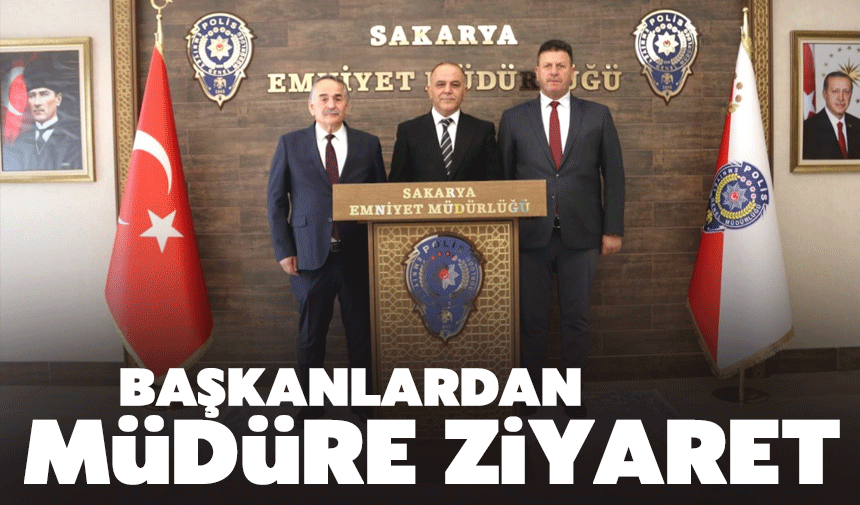 Başkanlardan İl Emniyet Müdürü Saka’ya Ziyaret
