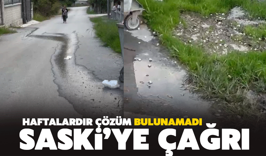 SASKİ'ye çağrı: "29 Eylül'den beri bekliyoruz"