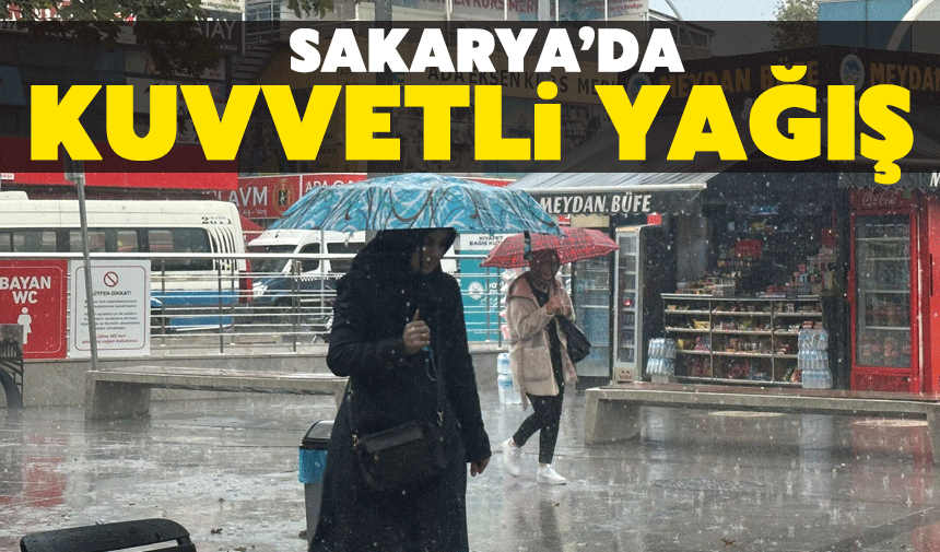 Sakarya’da Uzun Süredir Beklenen Yağmur Aniden Bastırdı