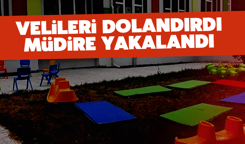 Velileri dolandıran müdür yakalandı