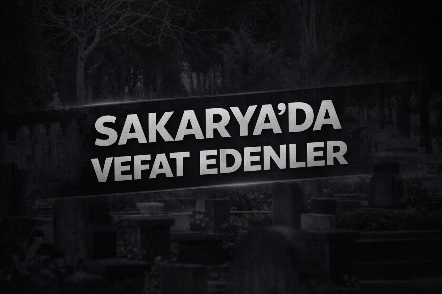 Başımız sağ olsun; onları kaybettik! 13 Eylül 2026 Bugün vefat edenler...