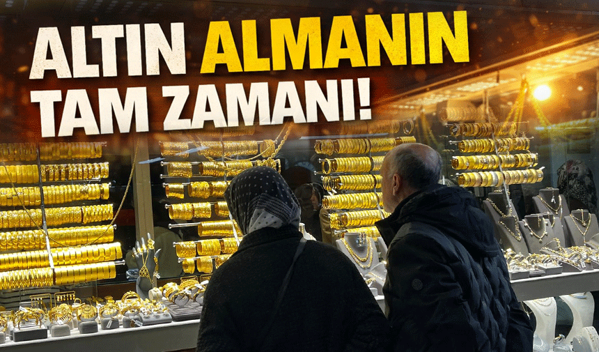 Altın almanın tam zamanı!