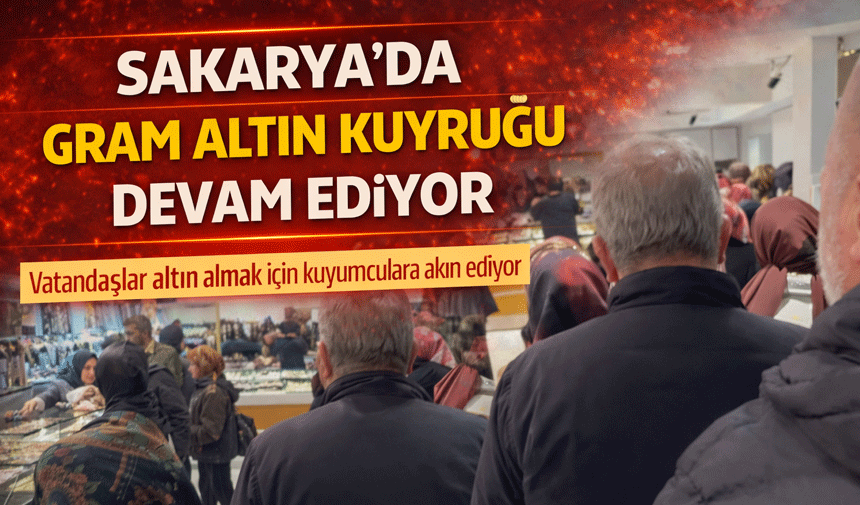 Sakarya'da altın kuyruğu!