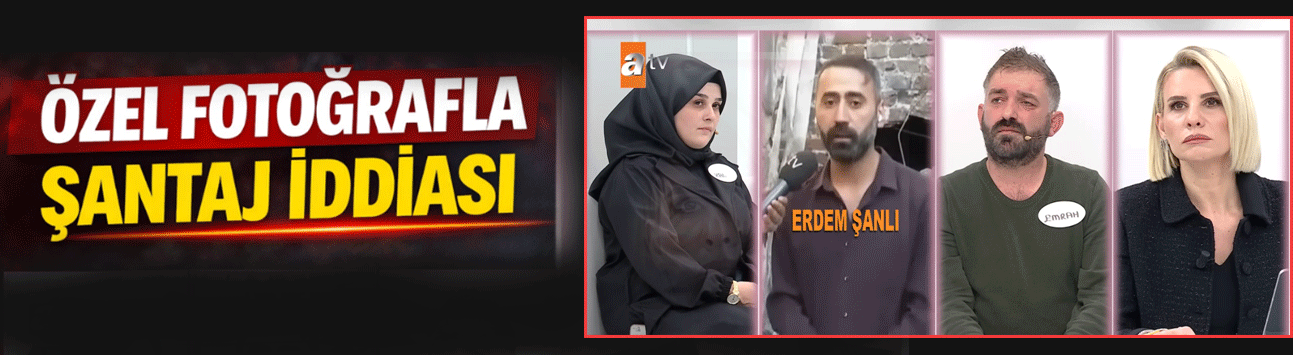 Özel fotoğrafla santaj iddiası!