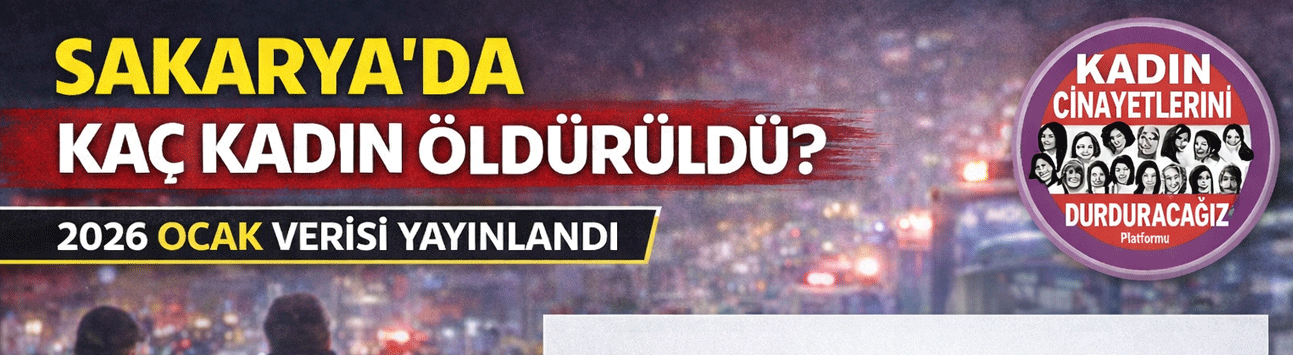 Ocak ayında 22 kadın öldürüldü, Sakarya’da 2 şüpheli kadın ölümü