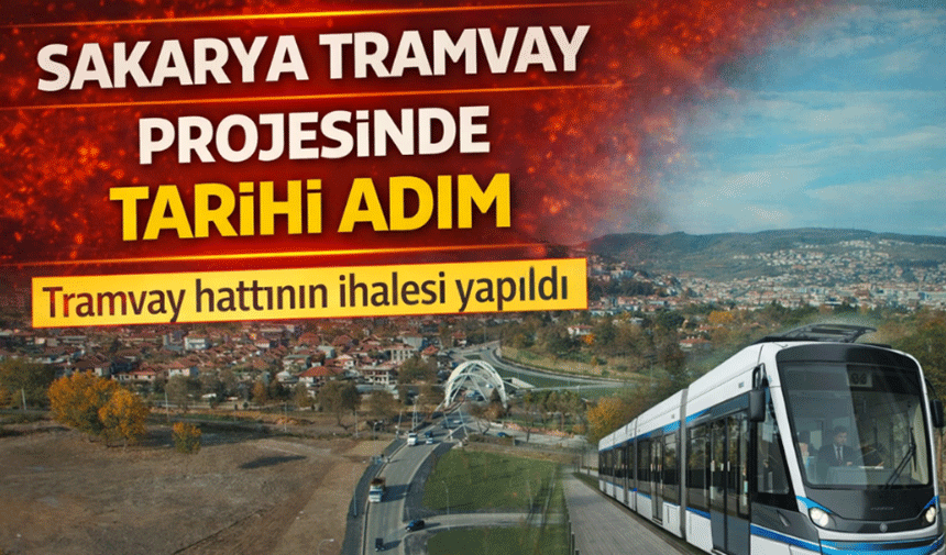 Sakarya Tramvay Projesinde Tarihi Adım