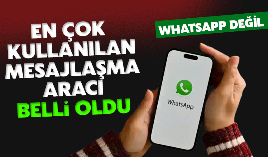 Türkiye’de En Çok Kullanılan Mesajlaşma Uygulaması Şaşırttı