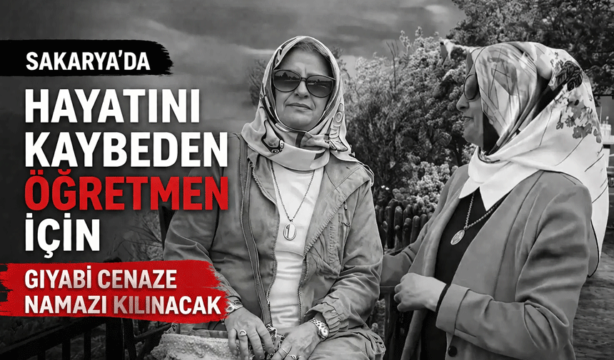 Hayatını Kaybeden Öğretmen İçin Gıyabi Cenaze Namazı Kılınacak