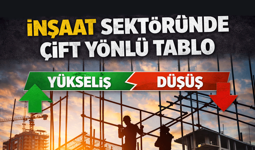 İnşaat Sektöründe Çift Yönlü Tablo