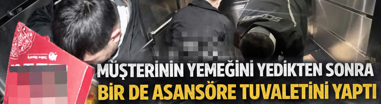 Önce Siparişi yedi sonra asansöre tuvaletini yaptı!