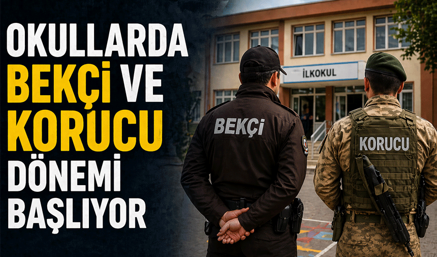 Okullarda Bekçi ve Korucu Dönemi Başlıyor