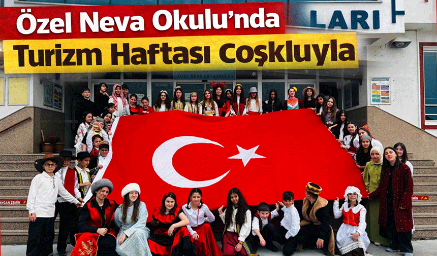 Özel Neva Okulu’nda Turizm Haftası Coşkuyla Kutlandı