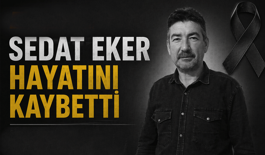 2 Çocuk Babası Sedat Eker Hayatını Kaybetti