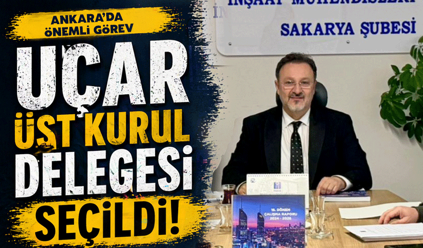 Uçar Üst Kurul Delegesi Seçildi