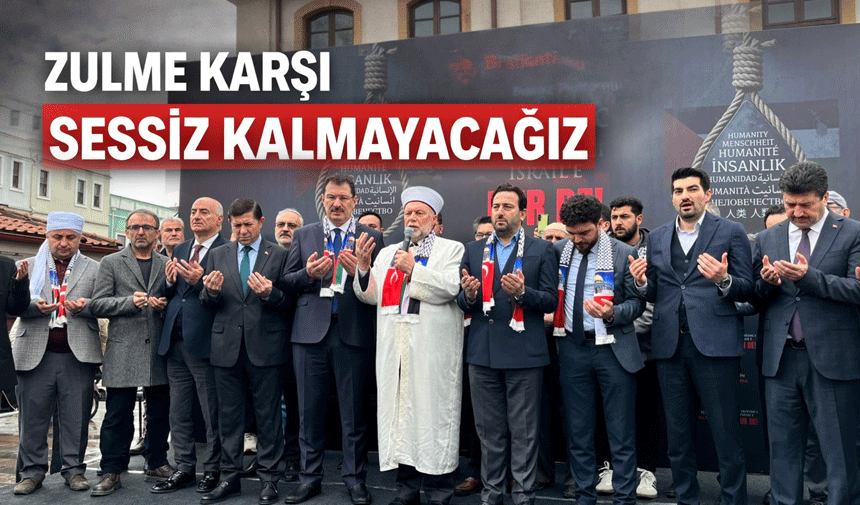 "Zulma karşı sessiz kalmayacağız!"