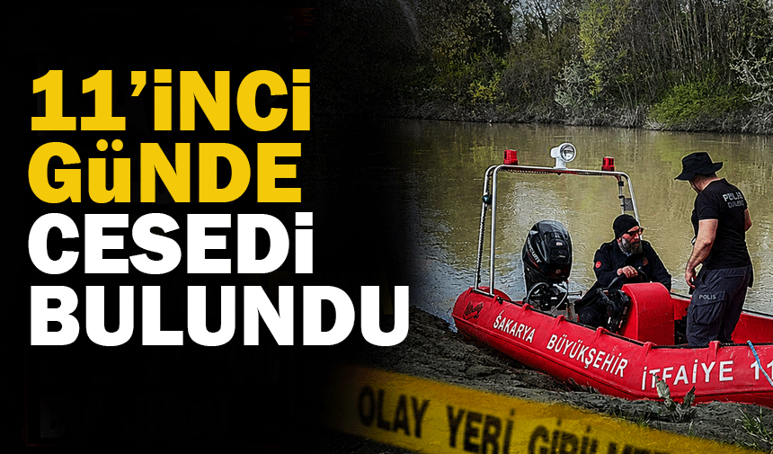 Sakarya Nehri’nde 11 Günlük Aramanın Ardından Acı Son
