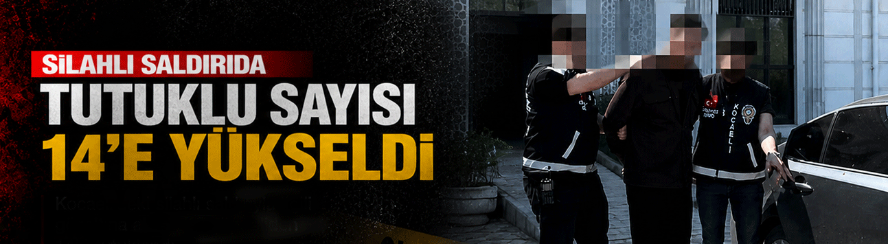 İzmit’te Eğlence Mekanına Silahlı Saldırı: Tutuklu Sayısı 14’e Yükseldi