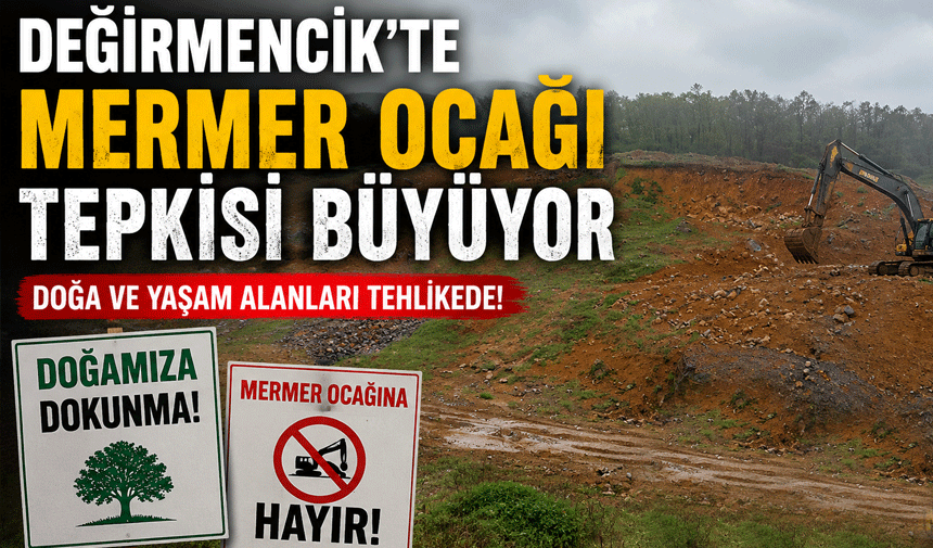 Değirmencik’te Mermer Ocağı Tepkisi Büyüyor