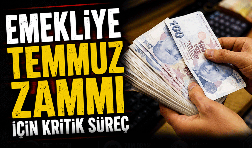Emekliye Temmuz Zammı İçin Kritik Süreç
