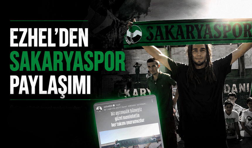 Ezhel’den Sakaryaspor Paylaşımı