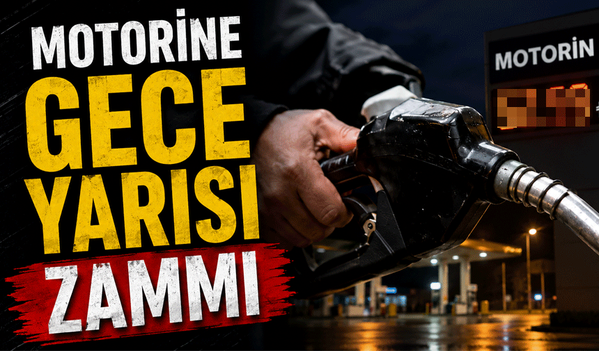 Motorine Gece Yarısı Zammı