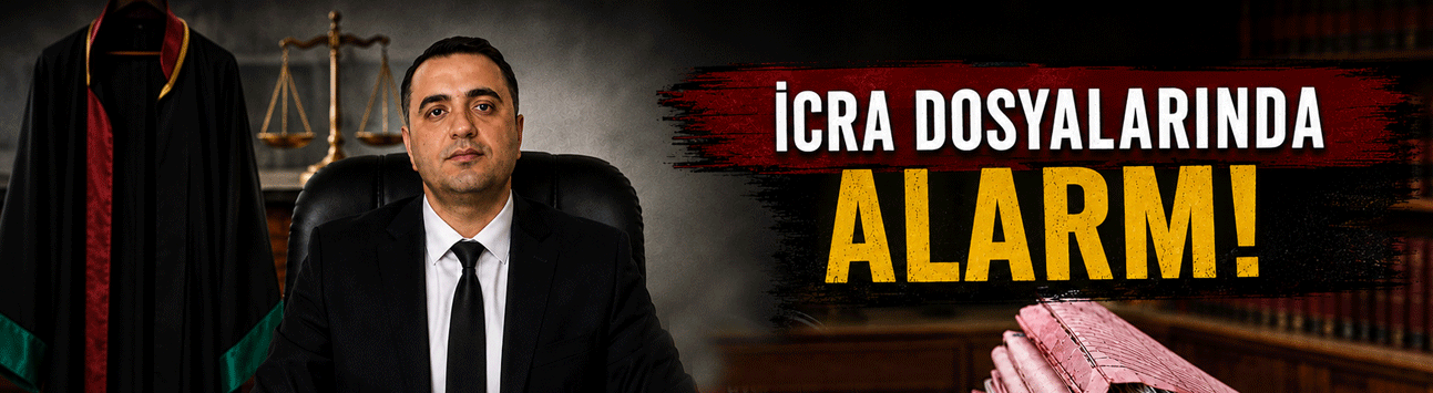 İcra Dosyalarında Alarm