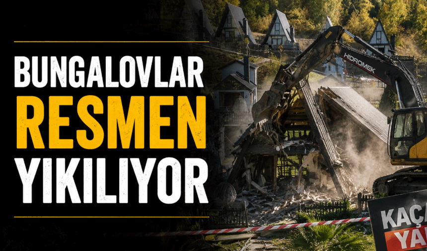 Bungalovlar resmen yıkılıyor