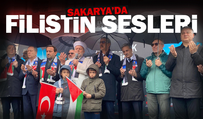 Sakarya'da 'Filistin' sesleri