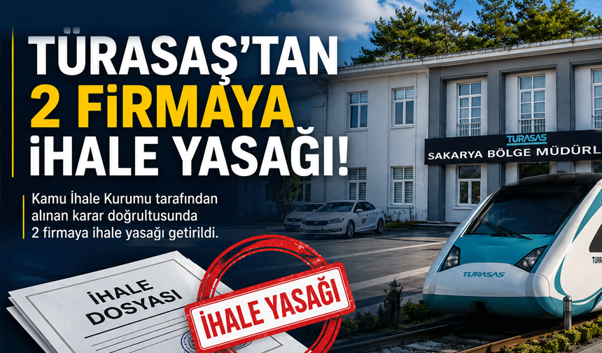 TÜRASAŞ'tan Sakaryalı Firmaya 2 Yıl İhale Yasağı