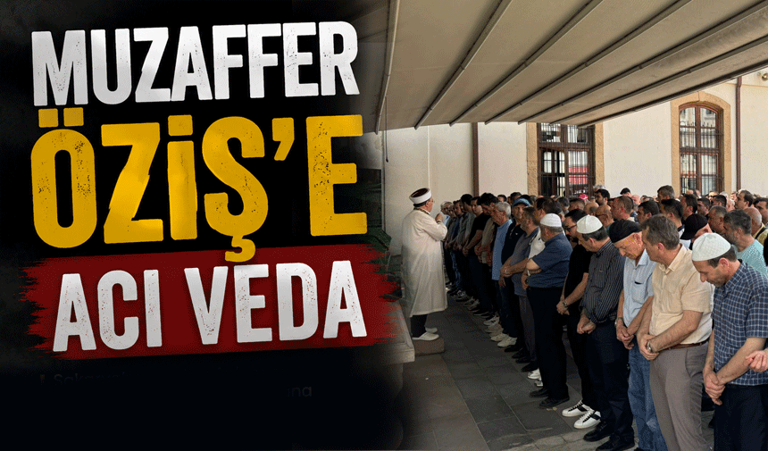 Muzaffer Öziş'e acı veda