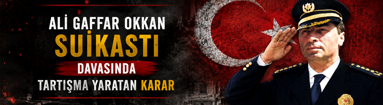 Ali Gaffar Okkan Suikastı Davasında Tartışma Yaratan Karar