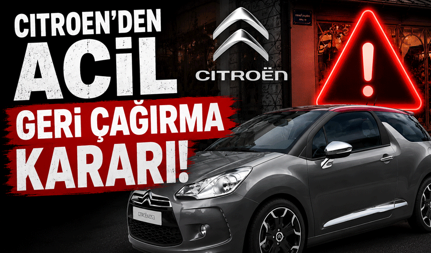 Citroen'den Acil Geri Çağırma Kararı