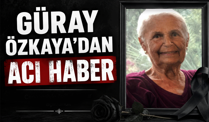Güray Özkaya'dan acı haber