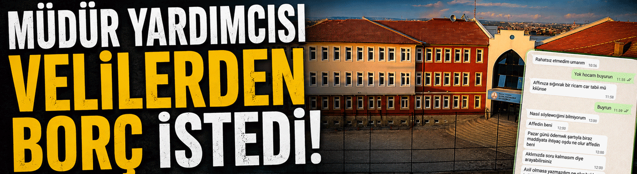 Müdür Yardımcısı Velilerden borç istedi!