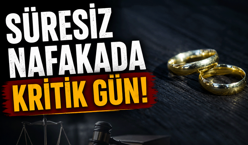 Süresiz Nafakada Kritik Gün!