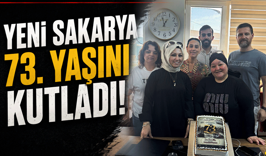 Yeni Sakarya Gazetesi 73 Yaşında