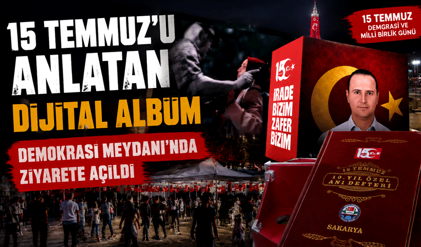 15 Temmuz'u Anlatan Dijital Albüm Demokrasi Meydanı'nda Ziyarete Açıldı